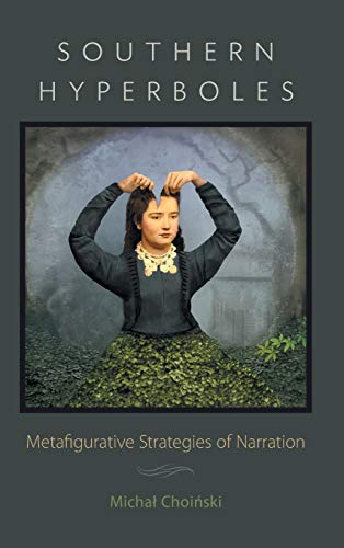 Southern Hyperboles: Metafigurative Strategies of Narration (Southern Literary Studies)