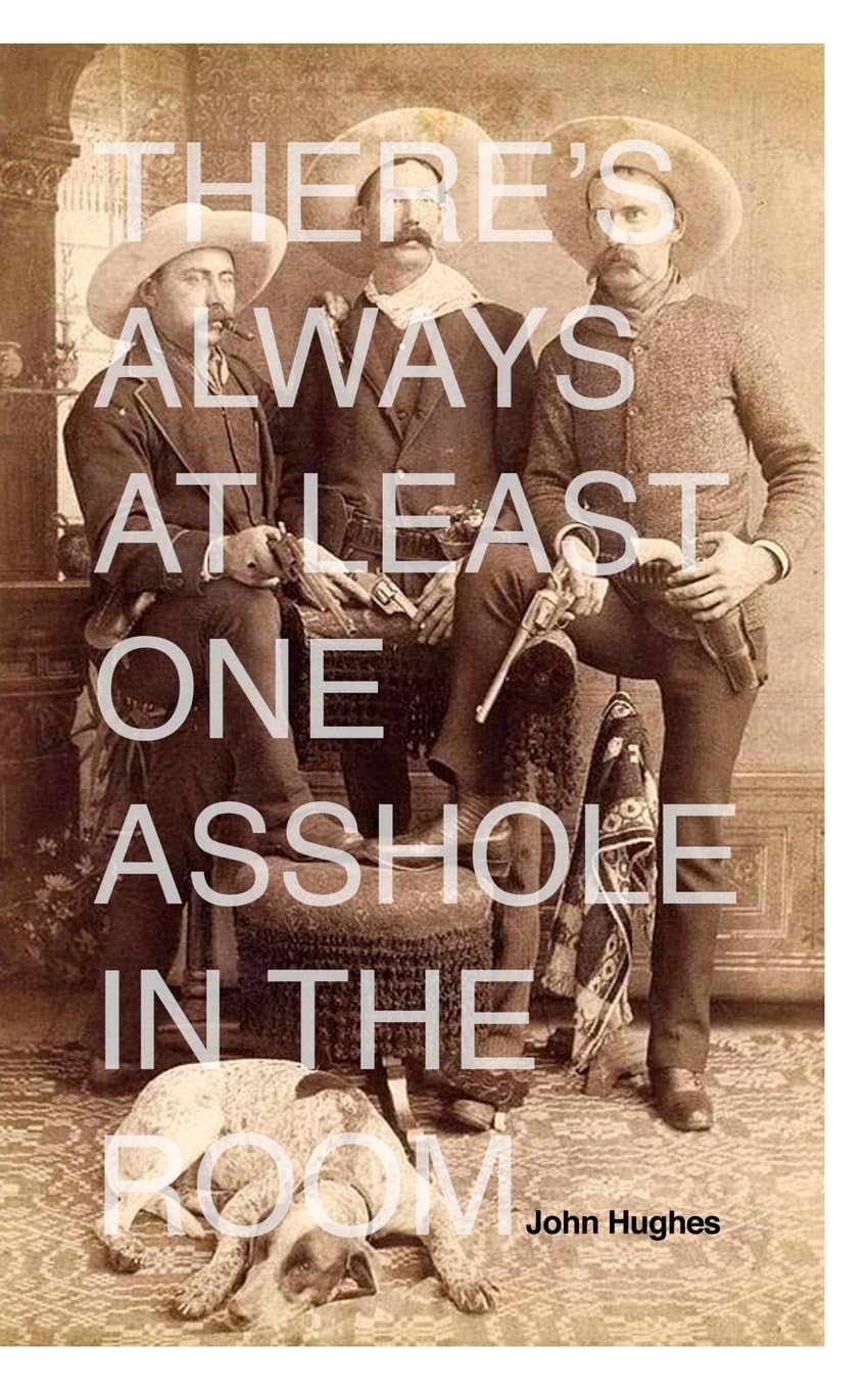 There's Always At Least One Asshole in the Room