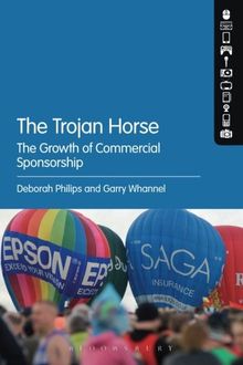 The Trojan Horse: The Growth Of Commercial Sponsorship