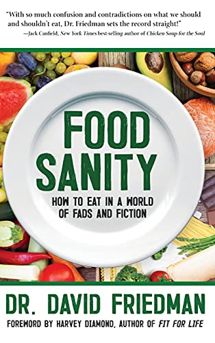 Food Sanity: How to Eat in a World of Fads and Fiction
