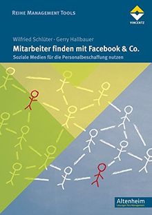 Mitarbeiter finden mit Facebook & Co.: Soziale Medien für die Personalbeschaffung nutzen von Schlüter, Wilfried, Hallbauer, Gerry | Buch | Zustand gut