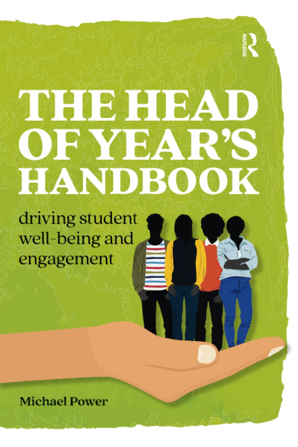 The Head of Year’s Handbook: Driving Student Well-being and Engagement (Practical Teaching)