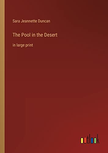 The Pool in the Desert: in large print
