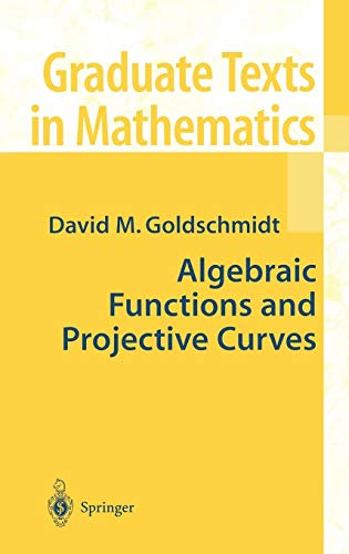 Algebraic Functions and Projective Curves (Graduate Texts in Mathematics, Band 215)