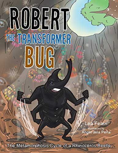 Robert the Transformer Bug: The Metamorphosis Cycle of a Rhinoceros Beetle