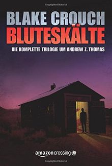 Bluteskälte (Die komplette Trilogie um Andrew Z. Thomas)