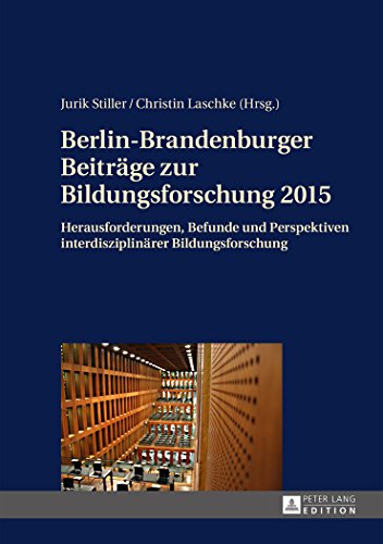 Berlin-Brandenburger Beiträge zur Bildungsforschung 2015: Herausforderungen, Befunde und Perspektiven interdisziplinärer Bildungsforschung