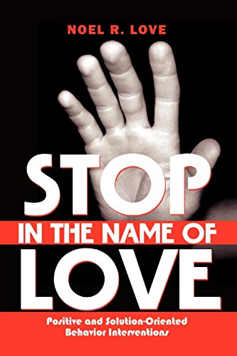 Stop in the Name of Love: Positive and Solution-Oriented Behavior Interventions