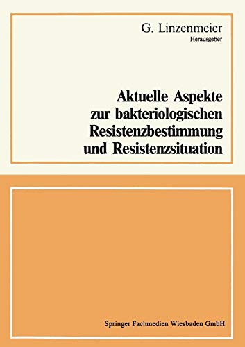 Aktuelle Aspekte zur Bakteriologischen Resistenzbestimmung und Resistenzsituation