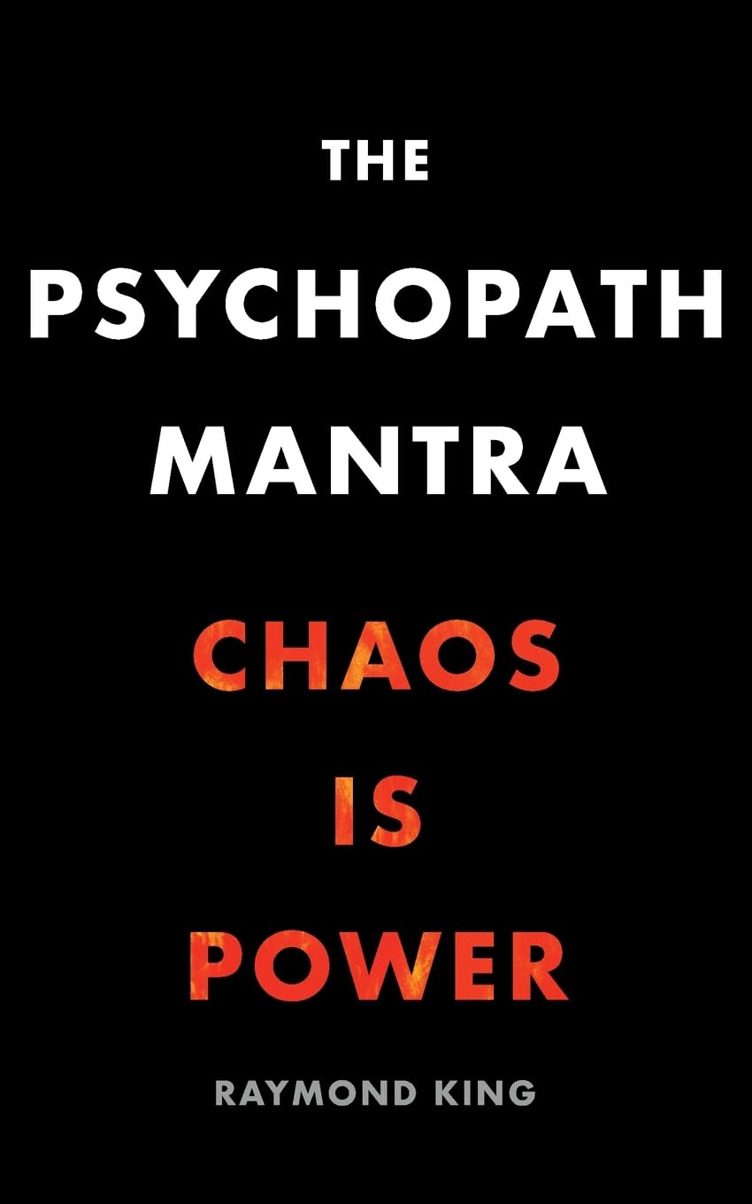 The Psychopath Mantra: Chaos is Power (Alien Nation)