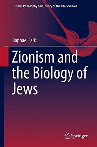 Zionism and the Biology of Jews (History, Philosophy and Theory of the Life Sciences)