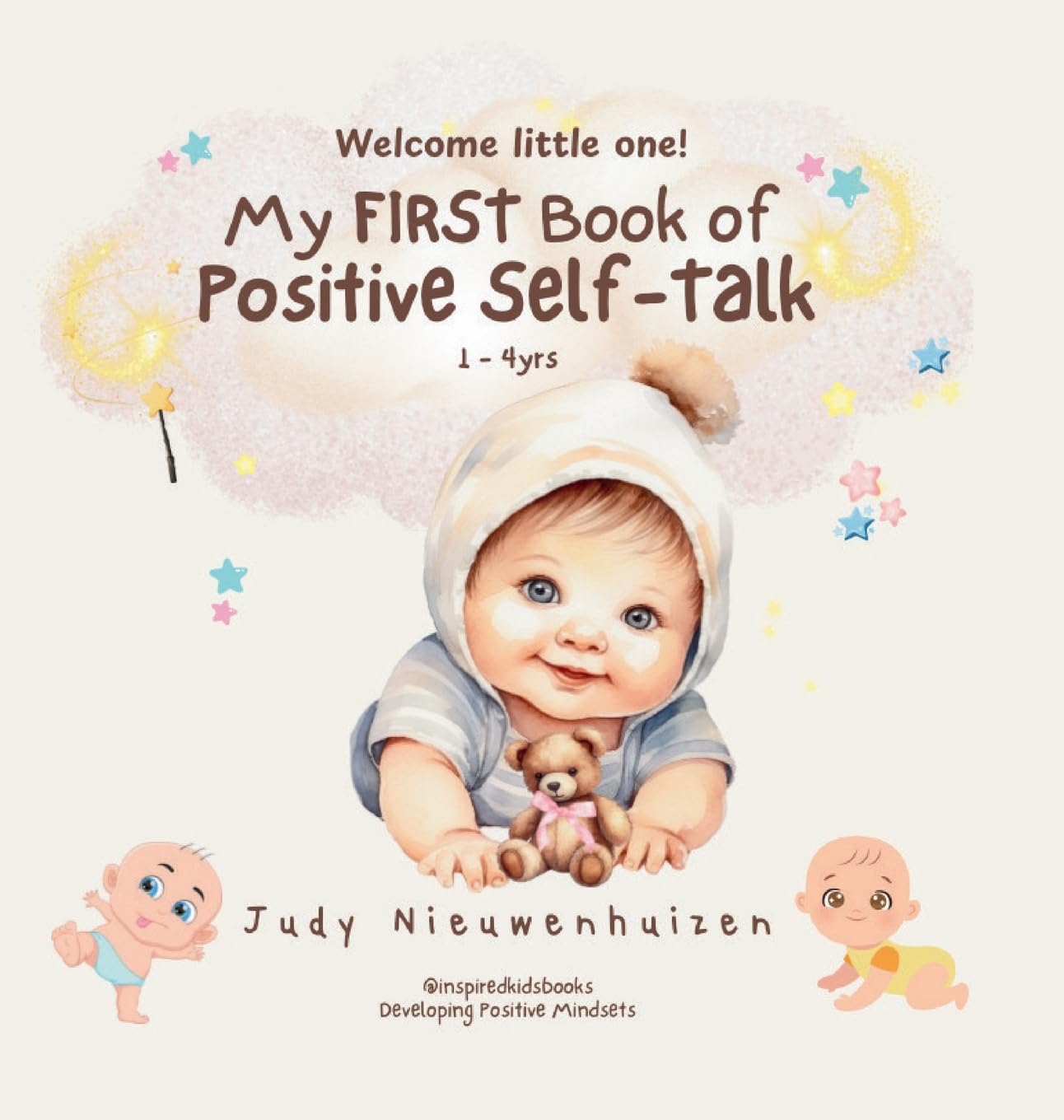 My FIRST book of Positive SELF-TALK: A wonderful interactive first book teaching young children the fundamentals of building a Strong Powerful Growth ... developing Positive Self-Talk and Thinking
