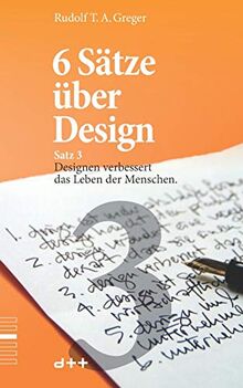 6 Sätze über Design – Satz 3: Designen verbessert das Leben der Menschen.