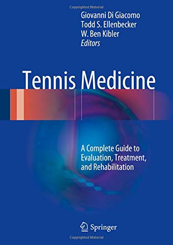 Tennis Medicine: A Complete Guide to Evaluation, Treatment, and Rehabilitation