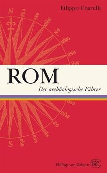 Rom: Der archäologische Führer