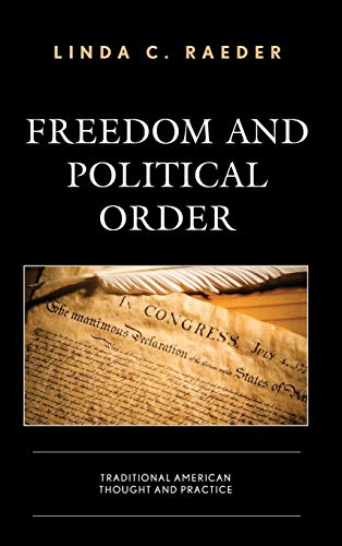 Freedom and Political Order: Traditional American Thought and Practice