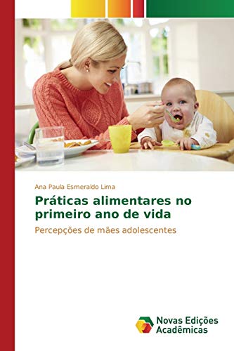 Práticas alimentares no primeiro ano de vida: Percepções de mães adolescentes
