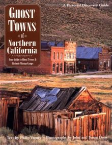 Ghost Towns of Northern California: Your Guide to Ghost Towns & Historic Mining Camps: Your Guide to Ghost Towns and Historic Mining Camps (Pictorial Discovery Guides) de Varney, Philip | Livre | état bon