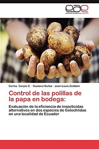 Control de las polillas de la papa en bodega:: Evaluación de la eficiencia de insecticidas alternativos en dos especies de Gelechiidae en una localidad de Ecuador