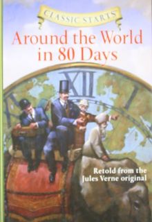 Around the World in 80 Days: Retold from the Jules Verne Original (Classic Starts)