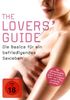The Lovers' Guide - Die Basics für ein befriedigendes Sexleben