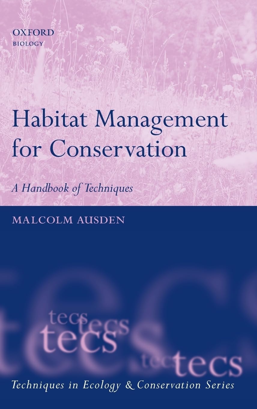 Habitat Management for Conservation: A Handbook of Techniques (Techniques in Ecology and Conservation)