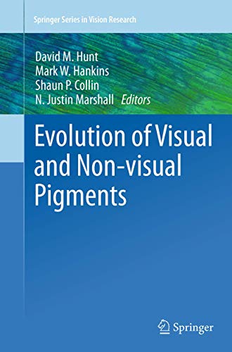 Evolution of Visual and Non-visual Pigments (Springer Series in Vision Research, Band 4)