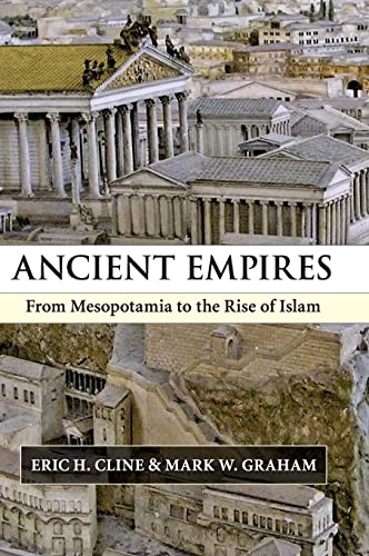 Cline, Eric H. Ancient Empires, From Mesopotamia To The Rise Of Islam