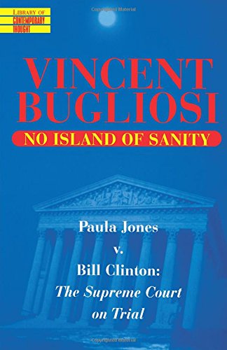 NO ISLAND OF SANITY: Paula Jone V. Bill Clinton - The Supreme Court on Trial (Library of Contemporary Thought)
