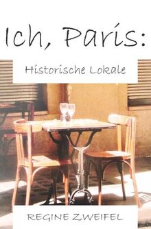 Ich, Paris: Historische Lokale