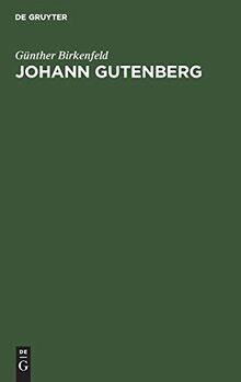 Johann Gutenberg: Sein Leben und seine Erfindung