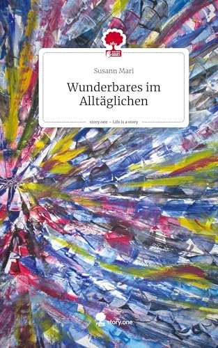 Wunderbares im Alltäglichen. Life is a Story - story.one