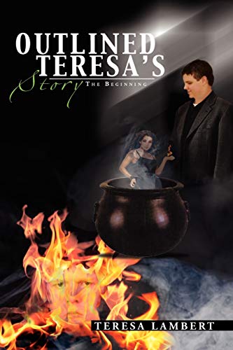 Outlined Teresa's Story: The Beginning