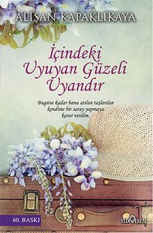 Icindeki Uyuyan Güzeli Uyandir: Bugüne Kadar Bana Atilan Taslardan Kendime Bir Saray Yapmaya Karar Verdim