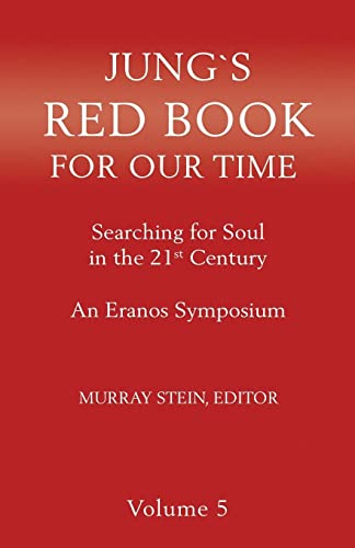 Murray Stein Jung's Red Book For Our Time, Searching For Soul In The 21st Century - An Eranos Symposium Volume 5