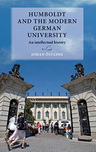 Humboldt and the modern German university: An intellectual history (Lund University Press)