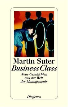 Business Class, Neue Geschichten aus der Welt des Managements