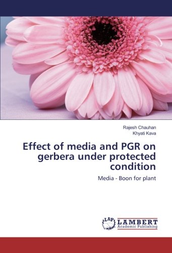 Effect of media and PGR on gerbera under protected condition: Media - Boon for plant