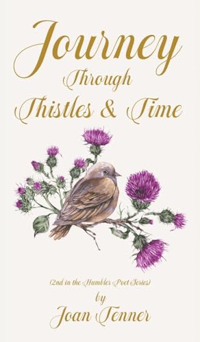Journey Through Thistles & Time (Humbler Poet)