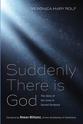 Suddenly There is God: The Story of Our Lives in Sacred Scripture