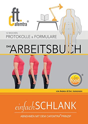 ARBEITSBUCH einfachSCHLANK 1.03: ABNEHMEN MIT DEM CAFEMTRA-PRINZIP