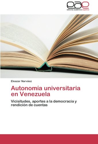 Autonomía universitaria en Venezuela: Vicisitudes, aportes a la democracia y rendición de cuentas