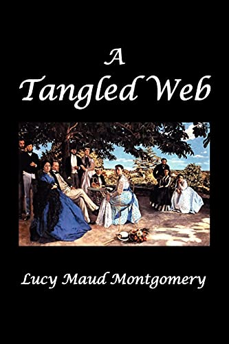 Montgomery, L. M. A Tangled Web