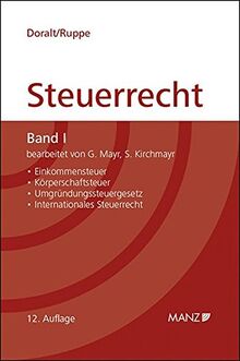 Grundriss des Österreichischen Steuerrechts Band I (gebunden): Einkommensteuer, Körperschaftsteuer, Umgründungssteuergesetz, Internationales Steuerrecht (Manz Kurzlehrbuch)