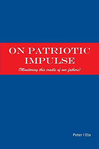 On Patriotic Impulse: (MONITORING THIS CRADLE OF OUR FATHERS)