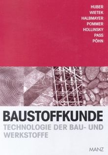 Baustoffkunde. Technologie der Bau- und Werkstoffe