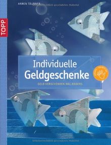 Individuelle Geldgeschenke: Geld verschenken mal anders