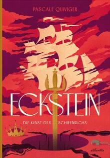 Eckstein: Die Kunst des Schiffbruchs (Königreich Eckstein) von Quiviger, Pascale | Buch | Zustand sehr gut