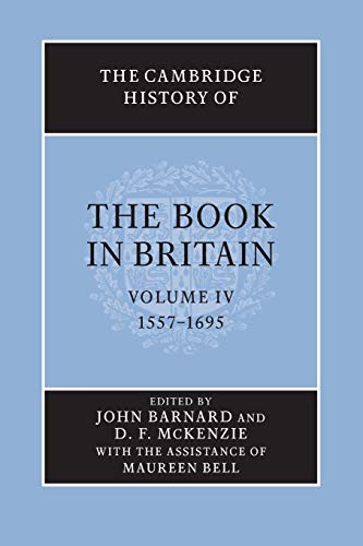 The Cambridge History of the Book in Britain: Volume 4, 1557–1695