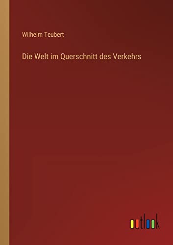 Die Welt im Querschnitt des Verkehrs